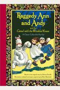 Raggedy Ann And Andy And The Camel With The Wrinkled Knees - Illustrated By Johnny Gruelle