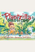 Plantzilla Goes To Camp (Paula Wiseman Books)
