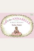 A Is For Annabelle: A Doll's Alphabet