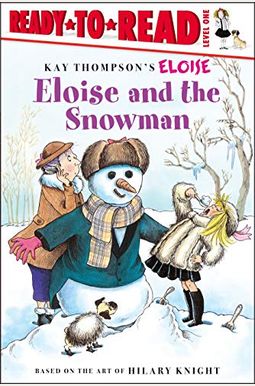 Eloise And The Snowman: Ready-To-Read Level 1 Eloise And The Snowman: Ready-To-Read Level 1
