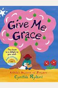 Give Me Grace: A Child's Daybook Of Prayers