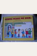 Germs Make Me Sick! (Let's-Read-And-Find-Out Science 2)