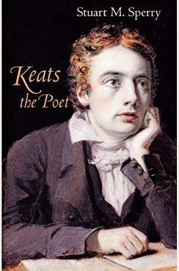 Buy Keats The Poet Book By: Stuart M Sperry