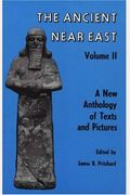 Ancient Near East, Volume 2: A New Anthology Of Texts And Pictures