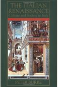 The Italian Renaissance: Culture And Society In Italy