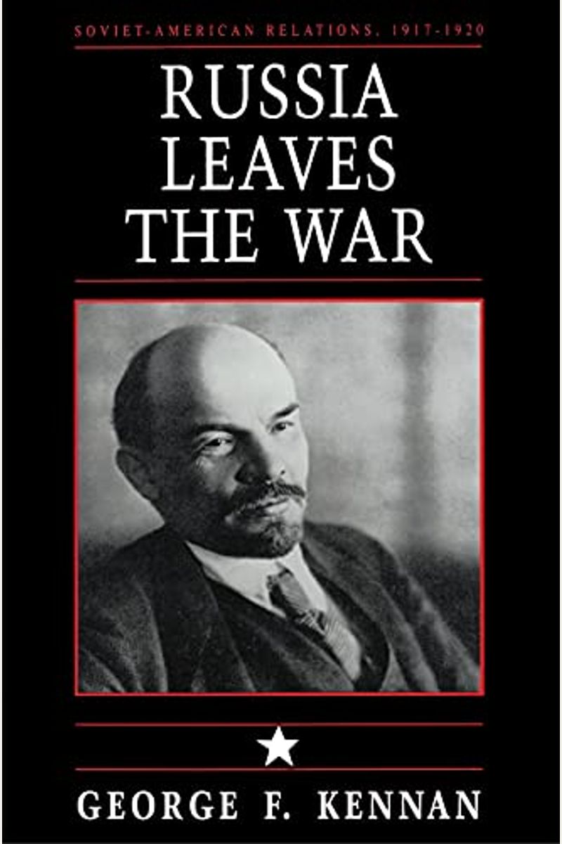 Russia Leaves The War. Vol. 1 Of Soviet-American Relations