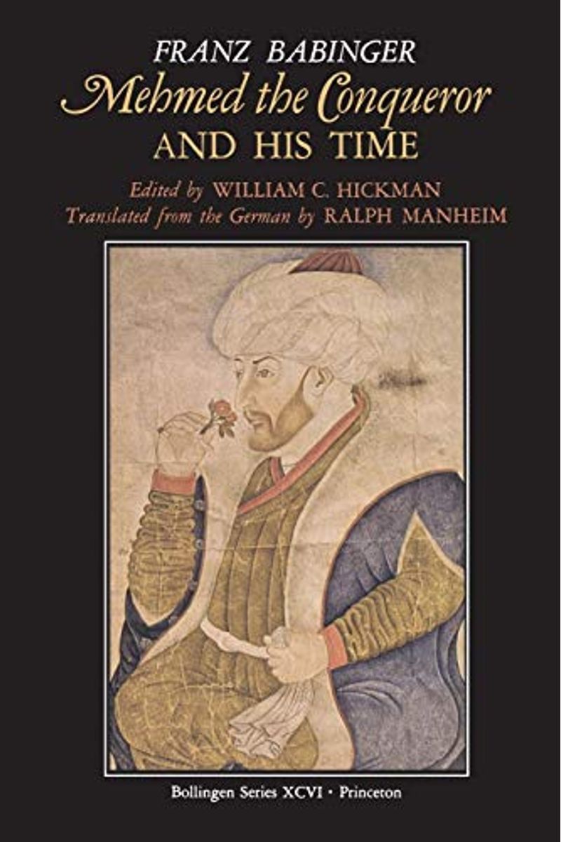 Mehmed The Conqueror And His Time