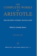 Complete Works Of Aristotle, Vol. 1