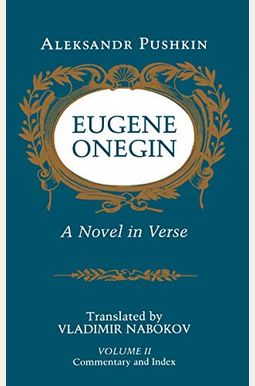 Eugene Onegin: A Novel In Verse: Commentary (Vol. 2) Eugene Onegin: A Novel In Verse: Commentary (Vol. 2)