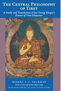 Tsong Khapa's Speech Of Gold In The Essence Of True Eloquence: Reason And Enlightenment In The Central Philosophy Of Tibet