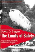 The Limits Of Safety: Organizations, Accidents, And Nuclear Weapons