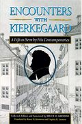 Encounters With Kierkegaard: A Life As Seen By His Contemporaries