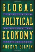 Global Political Economy: Understanding The International Economic Order