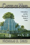 Castes Of Mind: Colonialism And The Making Of Modern India