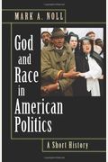 God And Race In American Politics: A Short History