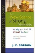 The New Science of Strong Materials or Why You Don't Fall through the Floor (Princeton Science Library)