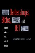 Barbershops, Bibles, and Bet: Everyday Talk and Black Political Thought