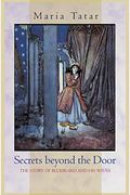Secrets Beyond The Door: The Story Of Bluebeard And His Wives