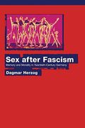 Sex After Fascism: Memory And Morality In Twentieth-Century Germany