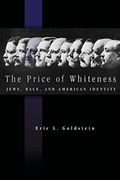 The Price Of Whiteness: Jews, Race, And American Identity