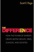 The Difference: How The Power Of Diversity Creates Better Groups, Firms, Schools, And Societies - New Edition