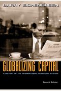 Globalizing Capital: A History Of The International Monetary System - Second Edition