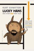 Lucky Hans And Other Merz Fairy Tales
