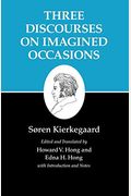Kierkegaard's Writings, X, Volume 10: Three Discourses on Imagined Occasions