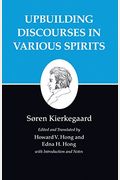 Kierkegaard's Writings, Xv, Volume 15: Upbuilding Discourses In Various Spirits