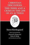 Kierkegaard's Writings, Xvii, Volume 17: Christian Discourses: The Crisis And A Crisis In The Life Of An Actress.
