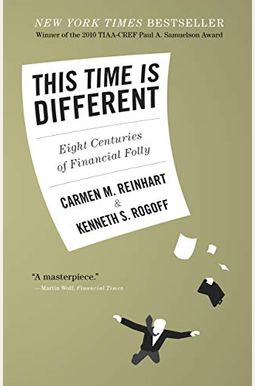 This Time Is Different: Eight Centuries Of Financial Folly This Time Is Different: Eight Centuries Of Financial Folly
