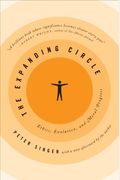 The Expanding Circle: Ethics, Evolution, And Moral Progress