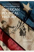 The Concise Princeton Encyclopedia Of American Political History