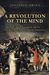 A Revolution Of The Mind: Radical Enlightenment And The Intellectual Origins Of Modern Democracy