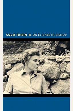 On Elizabeth Bishop On Elizabeth Bishop