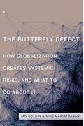 The Butterfly Defect: How Globalization Creates Systemic Risks, and What to Do about It