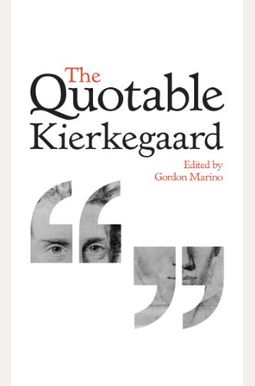 The Quotable Kierkegaard The Quotable Kierkegaard