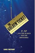 The Golden Ticket: P, Np, And The Search For The Impossible