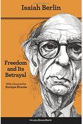 Freedom And Its Betrayal: Six Enemies Of Human Liberty - Updated Edition