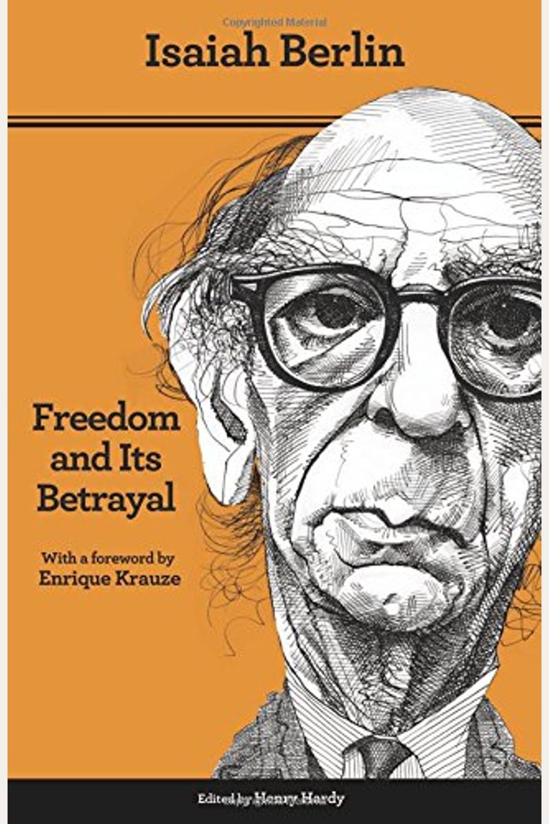 Freedom And Its Betrayal: Six Enemies Of Human Liberty - Updated Edition