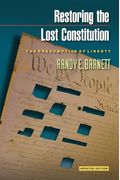 Restoring The Lost Constitution: The Presumption Of Liberty - Updated Edition