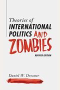 Theories Of International Politics And Zombies: Revived Edition