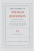 The Papers Of Thomas Jefferson: Retirement Series, Volume 11: 19 January To 31 August 1817
