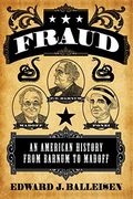 Fraud: An American History From Barnum To Madoff