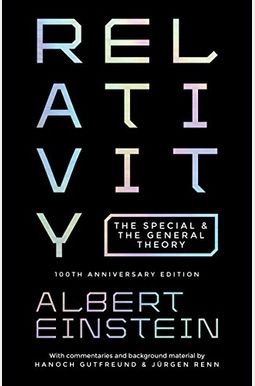 Relativity: The Special and the General Theory - 100th Anniversary Edition
