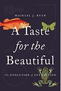 A Taste For The Beautiful: The Evolution Of Attraction