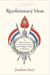 Revolutionary Ideas: An Intellectual History Of The French Revolution From The Rights Of Man To Robespierre