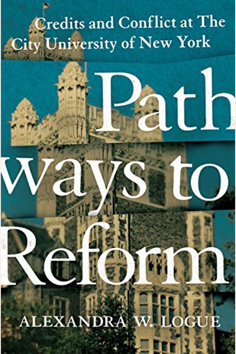 Pathways To Reform: Credits And Conflict At The City University Of New York