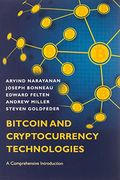 Bitcoin And Cryptocurrency Technologies: A Comprehensive Introduction