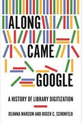 Along Came Google: A History of Library Digitization